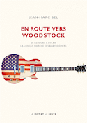 En route vers Woodstock [nouvelle édition]